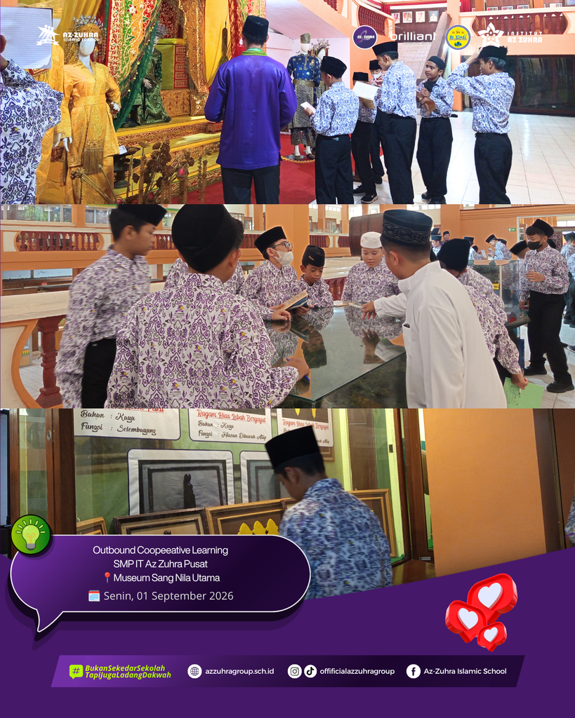 Collaborative Learning: Menelusuri Jejak Peradaban dan Warisan Budaya Melayu Riau (SMPIT Az Zuhra Islamic School kelas 7)