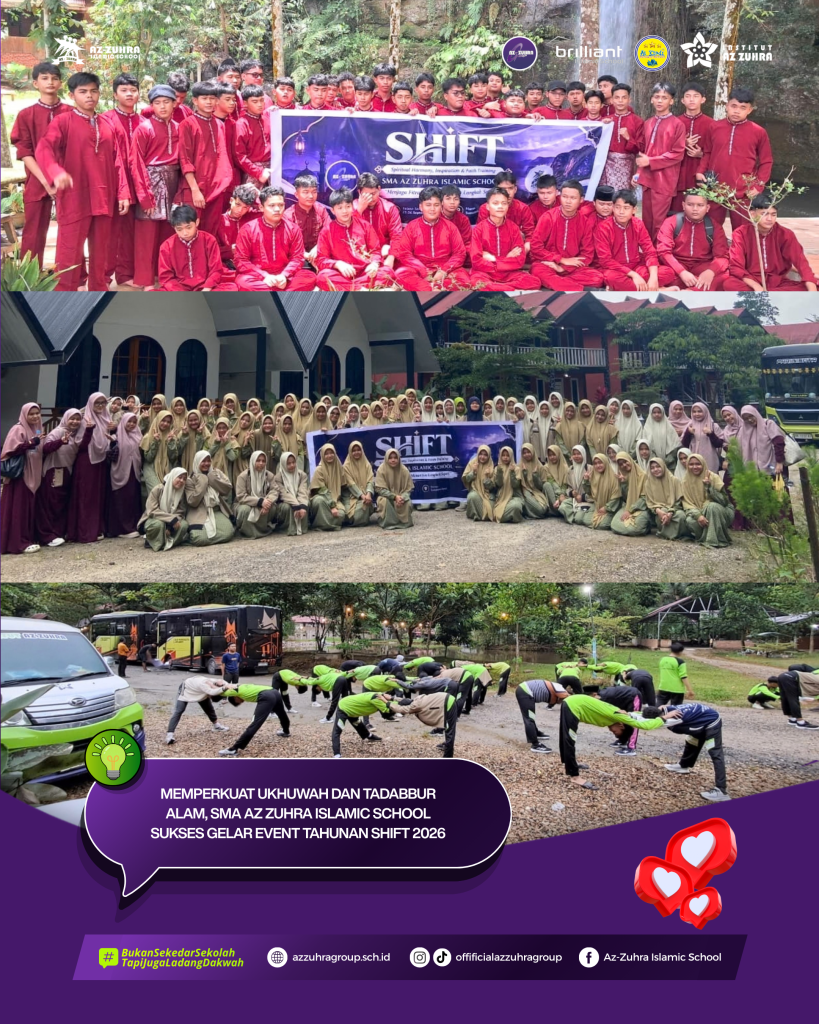 Memperkuat Ukhuwah dan Tadabbur Alam, SMA Az Zuhra Islamic School Sukses Gelar Event Tahunan SHIFT 2026